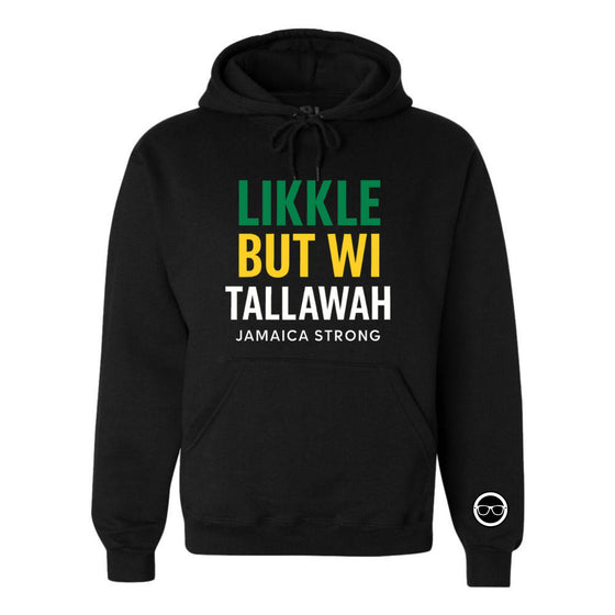 Likkle But Wi Tallawah Hoodie