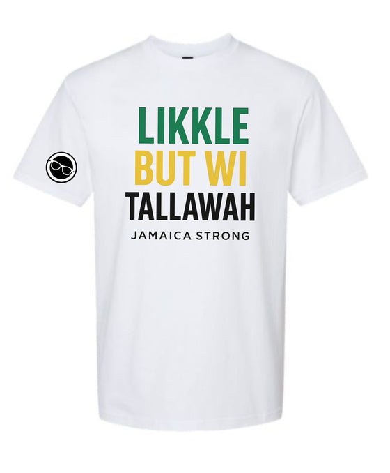 Likkle But Wi Tallawah T-Shirt