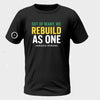 Out of Many, We Rebuild as One T-Shirt